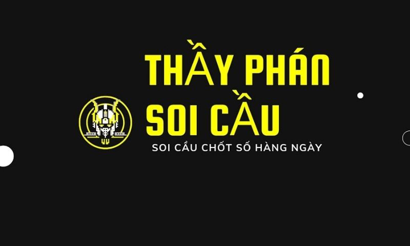 Soi Cầu Thầy Phán và những kinh nghiệm dự đoán soi cầu xổ số chuẩn