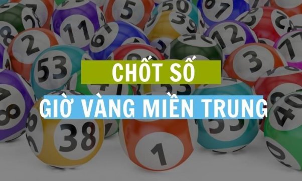 Khung giờ vàng chốt số miền trung