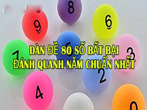 Dàn đề 80 số đánh quanh năm