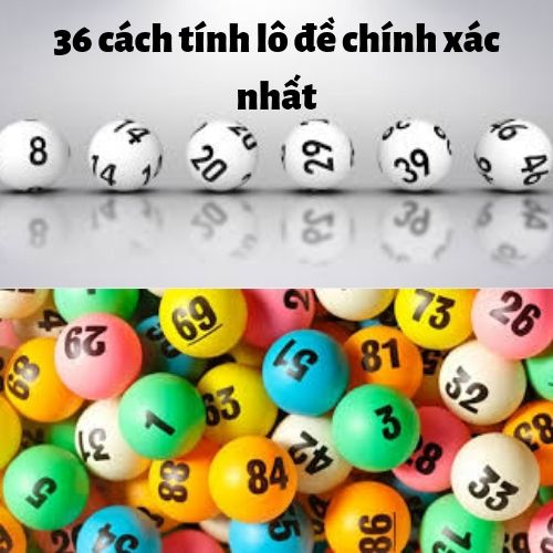 36 kinh nghiệm lô đề chính xác nhất hiện nay